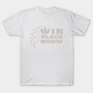 Win Place Show Horse Bets Kentucky Derby T-Shirt